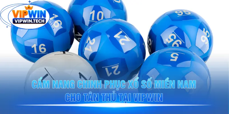 Hướng dẫn chơi xổ số miền Nam an toàn và tối ưu Hướng dẫn chơi xổ số miền Nam an toàn và tối ưu